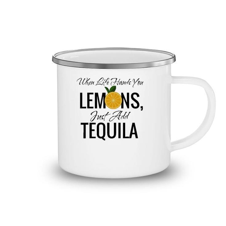 When Life Hands You Lemons Just Add Tequila Cool Camping Mug
