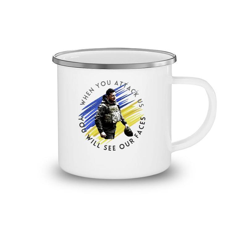 When You Attack Us You Will See Our Faces Camping Mug