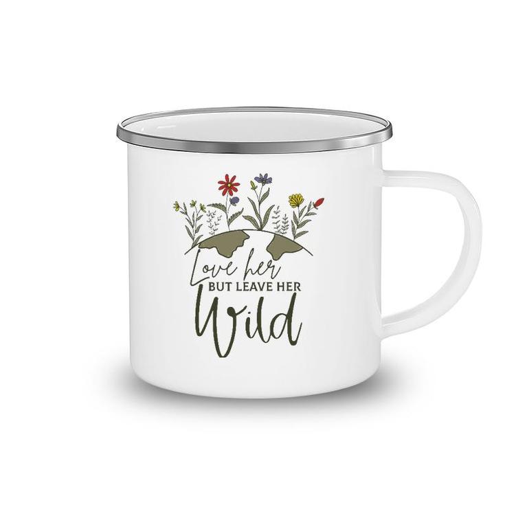 Women Love Her But Leave Her Wild Nature Lovers Camping Mug