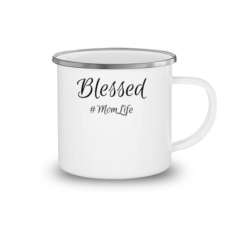 Womens Blessed Mom Life , Mother's Day , Newman Works Camping Mug