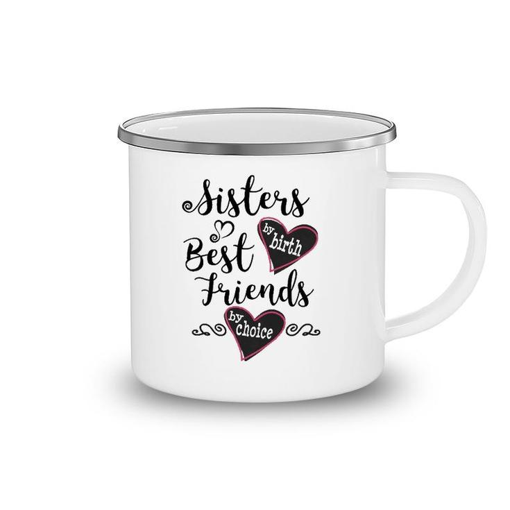 Womens Cute Sisters By Birth Best Friends By Choice  Camping Mug