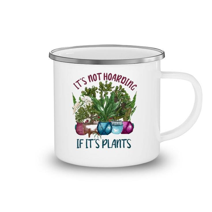 Womens It's Not Hoarding If It's Plants Gardening Cactus Farmer Gift  Camping Mug