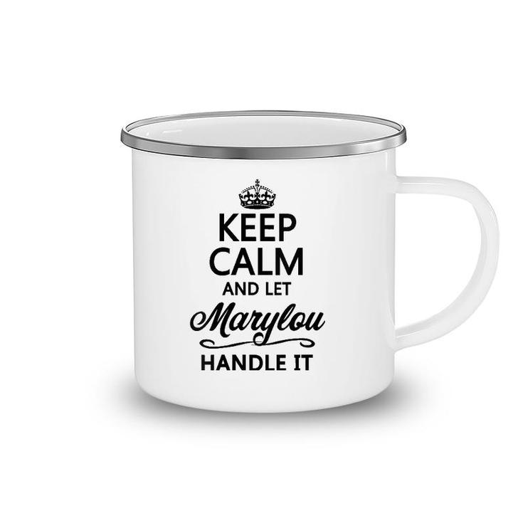 Womens Keep Calm And Let Marylou Handle It Funny Name Gift  Camping Mug