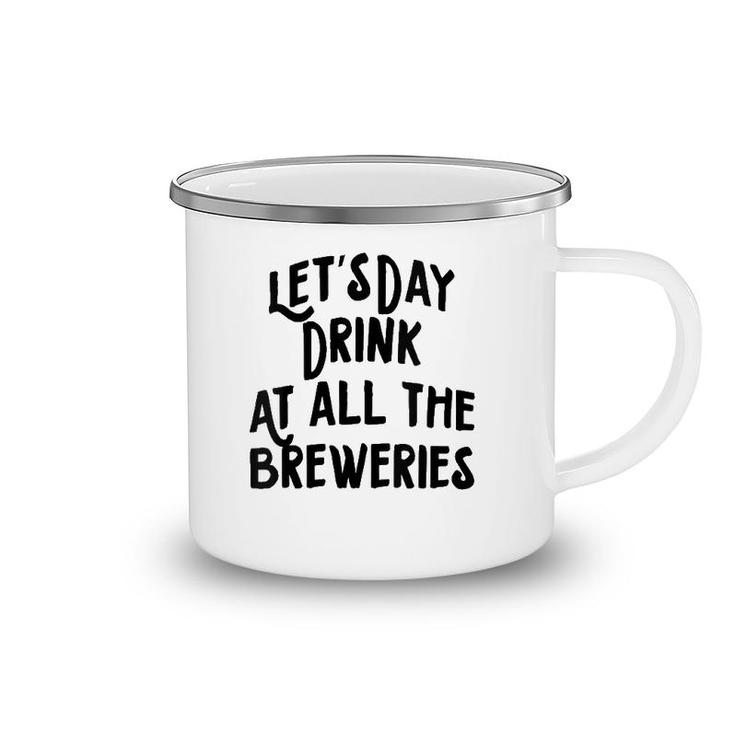 Womens Let's Day Drink At All The Breweries Camping Mug