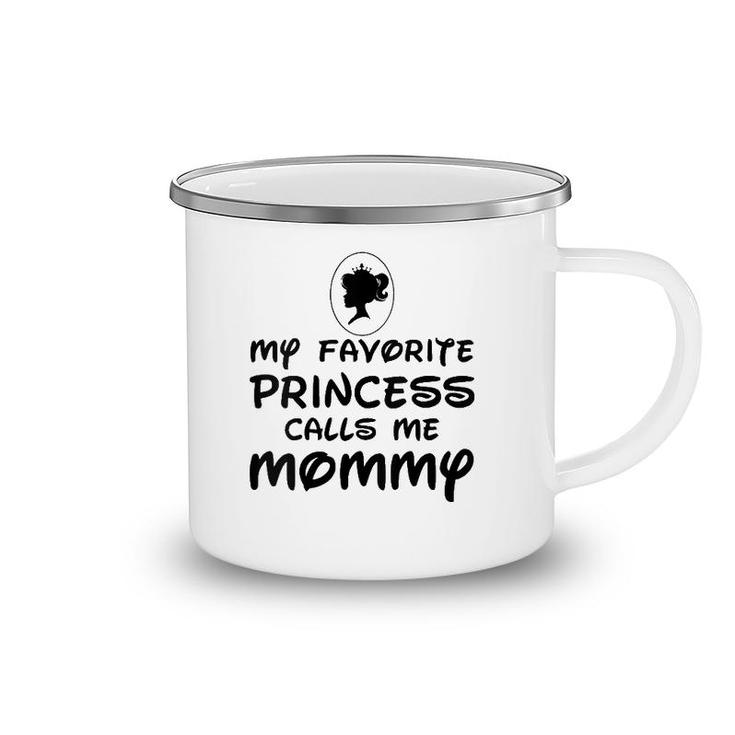 Womens Mother's Day Gift My Favorite Princess Calls Me Mommy Camping Mug