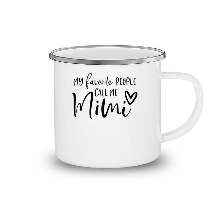 Womens My Favorite People Call Me Mimi  Mother's Day Gift Camping Mug