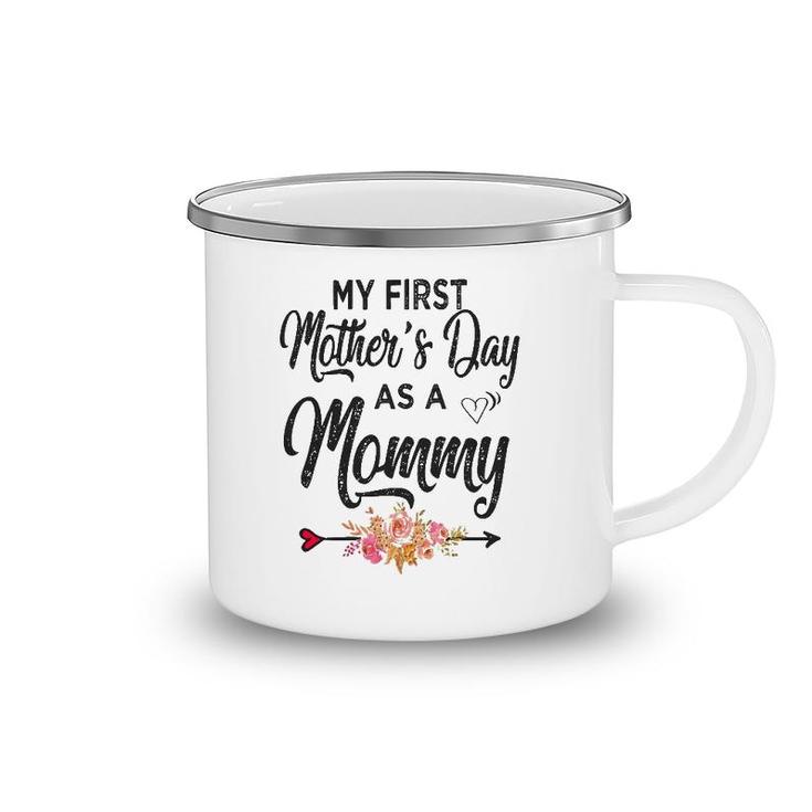 Womens My First Mother's Day As A Mommy Mothers Day 2021 New Mom Camping Mug
