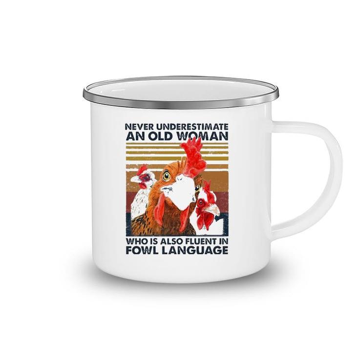 Womens Never Underestimate An Old Woman Who Is Also Fluent In Fowl Camping Mug