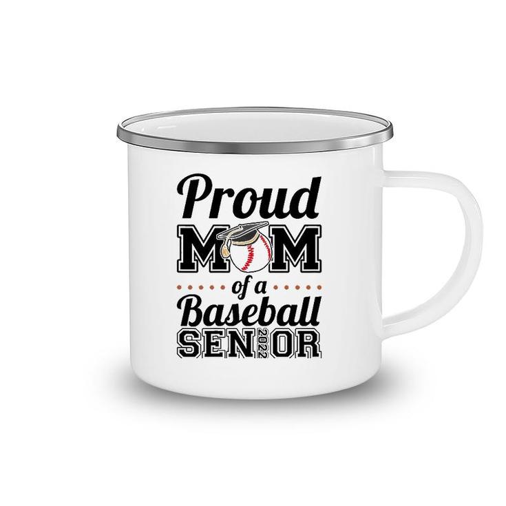 Womens Proud Mom Of A Baseball Senior 2022 Mother Camping Mug