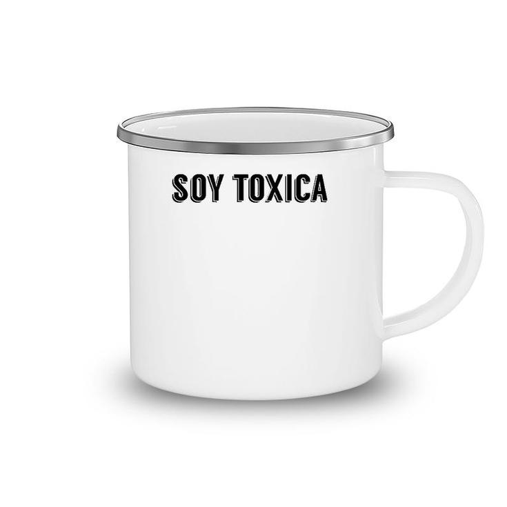 Womens Soy Toxica Toxica Latina Regalo Sister Auntie Toxico Camping Mug