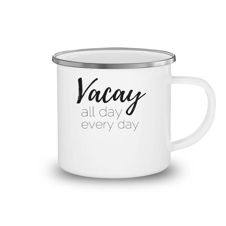 Womens Vacay All Day Every Day Camping Mug