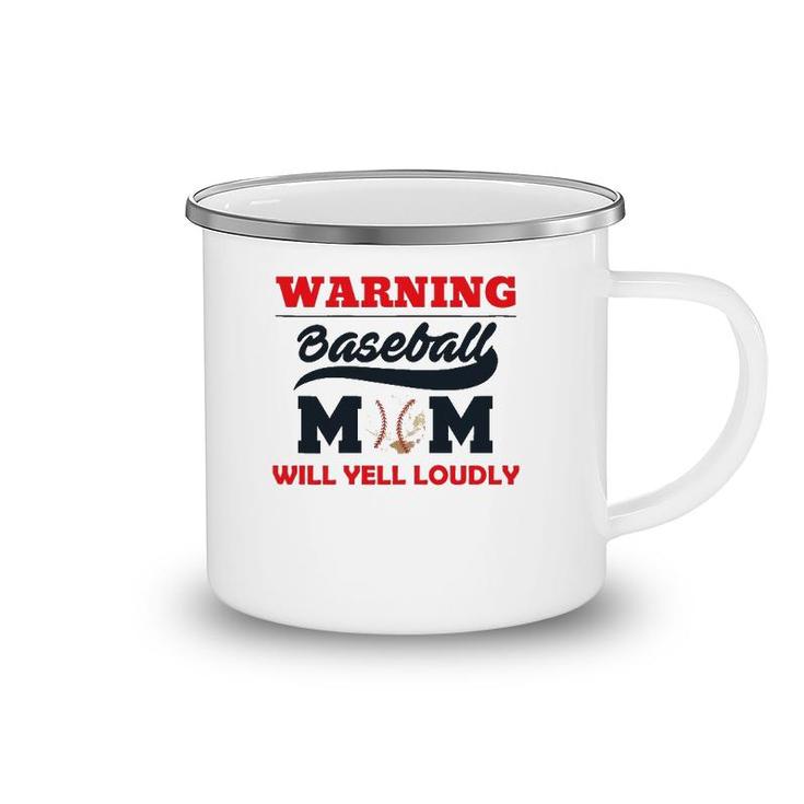 Womens Warning Baseball Mom Will Yell Loudly Camping Mug