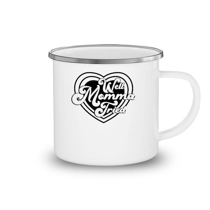 Womens Well Momma Tried Heart Mother's Day Mom Gift Camping Mug