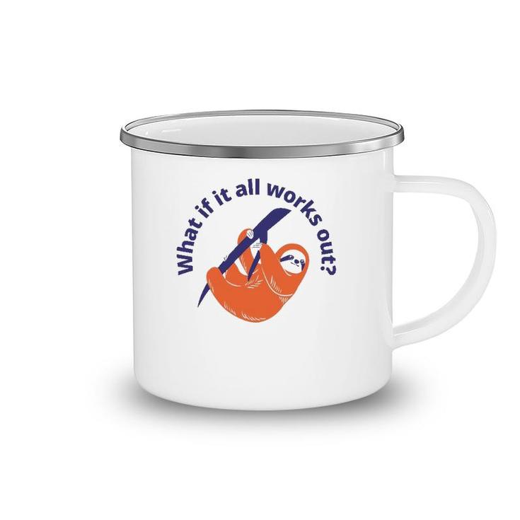 Womens What If It All Works Out Sloth Camping Mug