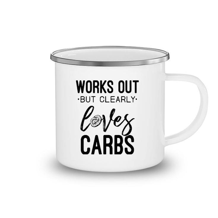 Womens Works Out But Clearly Loves Carbs Funny Workout Motivational  Camping Mug