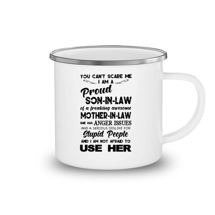 You Can't Scare Me I Am A Proud Son In Law Of A Freaking Awesome Mother In Law Camping Mug