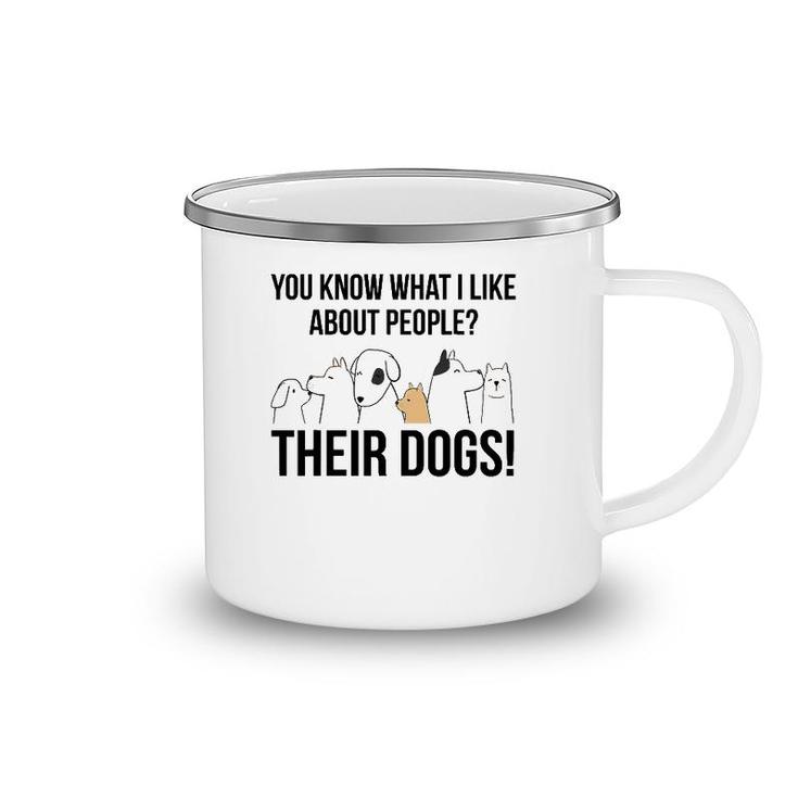 You Know What I Like About People Their Dogs Gift Camping Mug