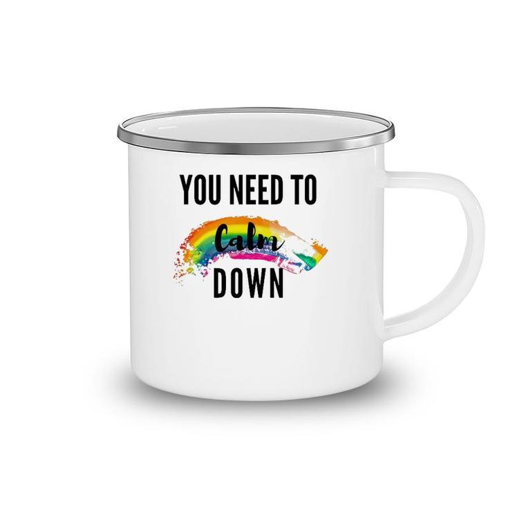 You Need To Calm Down Pride Camping Mug