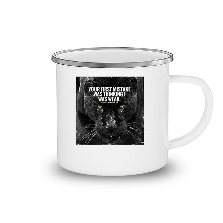 Your First Mistake Was Thinking I Was Weak Camping Mug