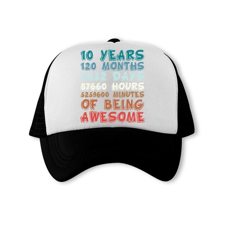 10Th Birthday 10 Years Old 10 Years 120 Months Of Being Awesome Trucker Cap