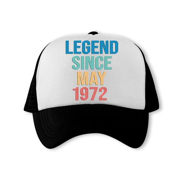 50Th Birthday Gift Legend Since May 1972 Trucker Cap