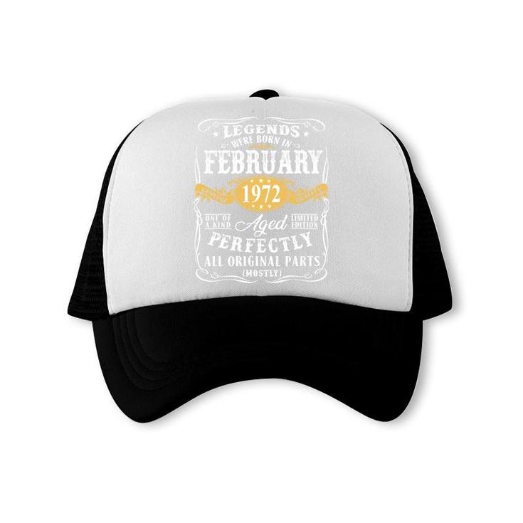 50Th Birthday Gift Legends Were Born In February 1972 Perfect Trucker Cap