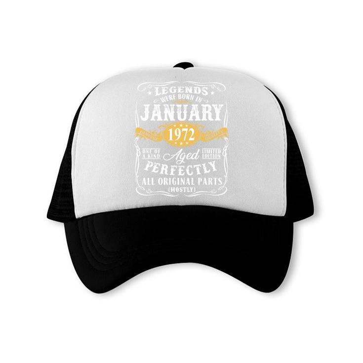 50Th Birthday Gift Legends Were Born In January 1972 Perfect Trucker Cap