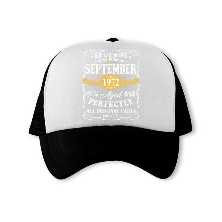 50Th Birthday Gift Legends Were Born In September 1972 Perfect Trucker Cap