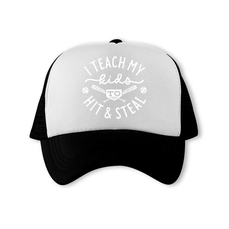 I Teach My Kids To Hit An Steal Cool Baseball Mom Trucker Cap