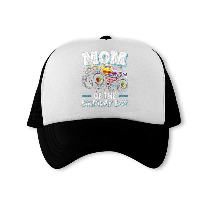 Mom OfThe Birthday Boy Monster Truck Birthday Novelty Gift  Trucker Cap