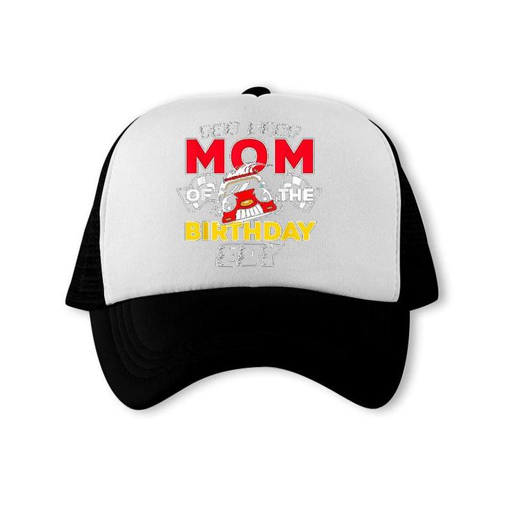 Too Fast Mom Of The Birthday Boy Race Car Theme Mothers Day Trucker Cap