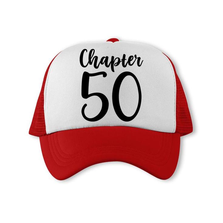 50Th Birthday Gift Chapter Fifty New Chapter 50 Trucker Cap