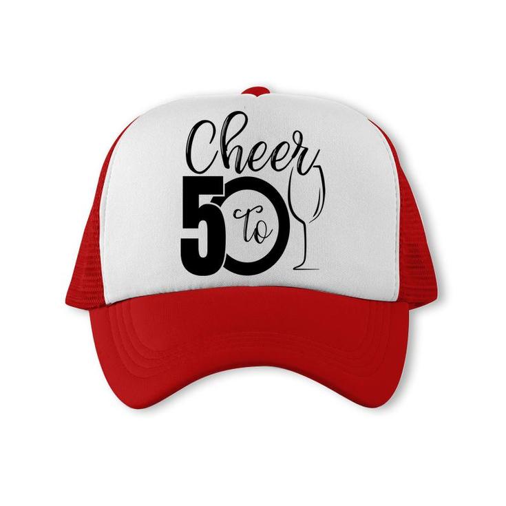 50Th Birthday Gift Cheer To 50 Birthday Party Trucker Cap