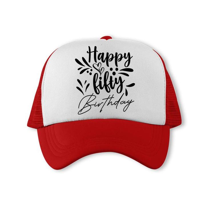 50Th Birthday Gift Happy Fifty Birthday Party Trucker Cap