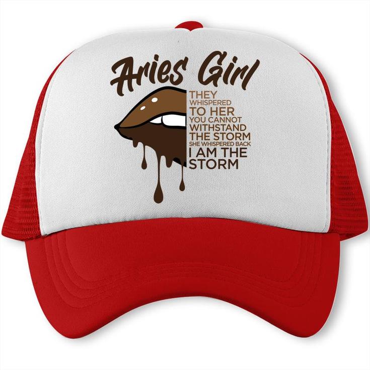 Aries Girl I Am The Storm Brown Lip Girl Birthday Gift Trucker Cap