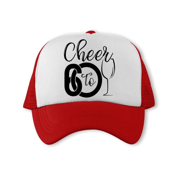 Cheer To 60 60Th Birthday Party Cute Trucker Cap