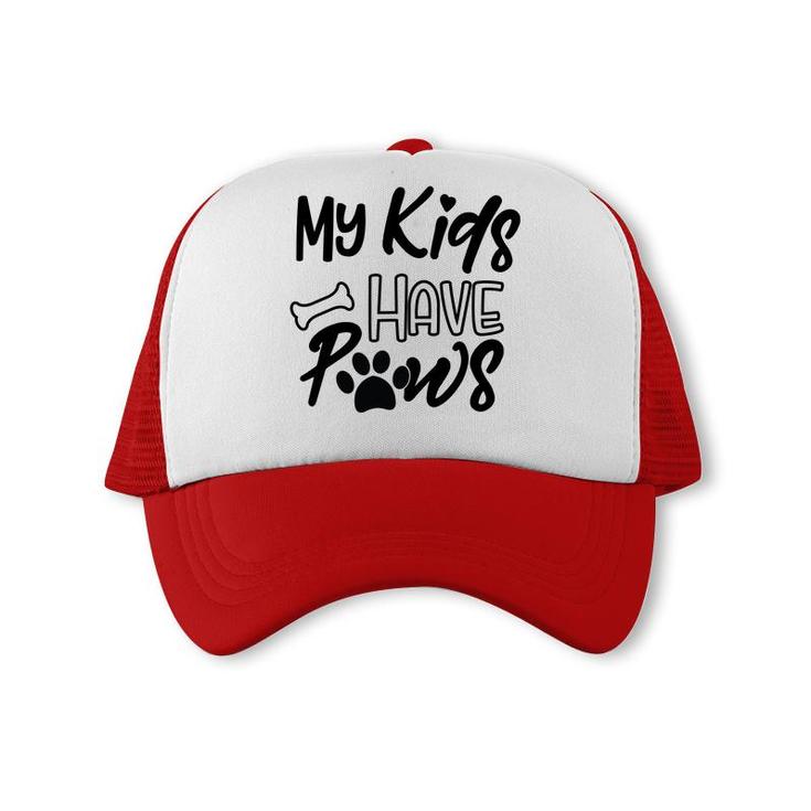 Dog Mom Mothers Day My Kid Have Paws Trucker Cap