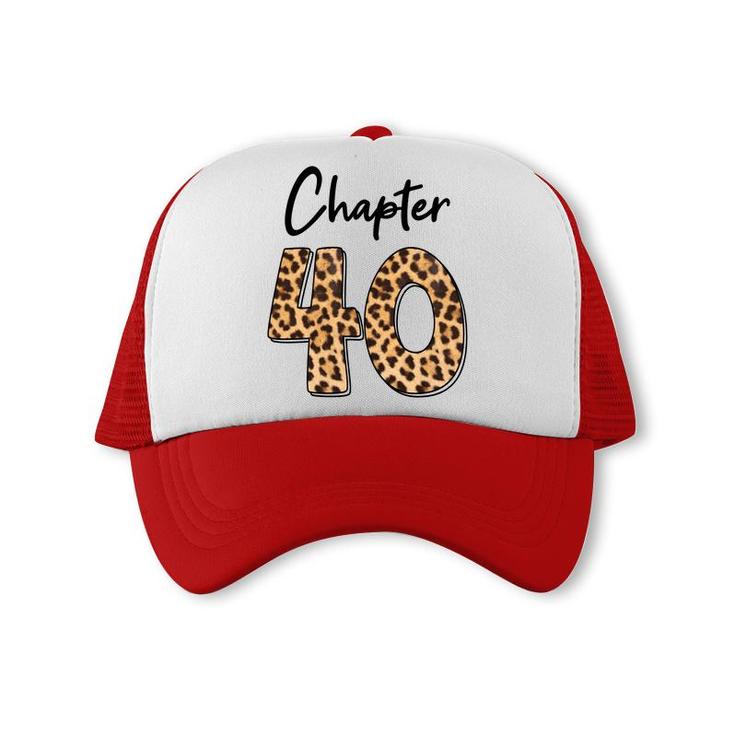Happy 40Th Birthday Chapter 40 Leopard Pattern Trucker Cap
