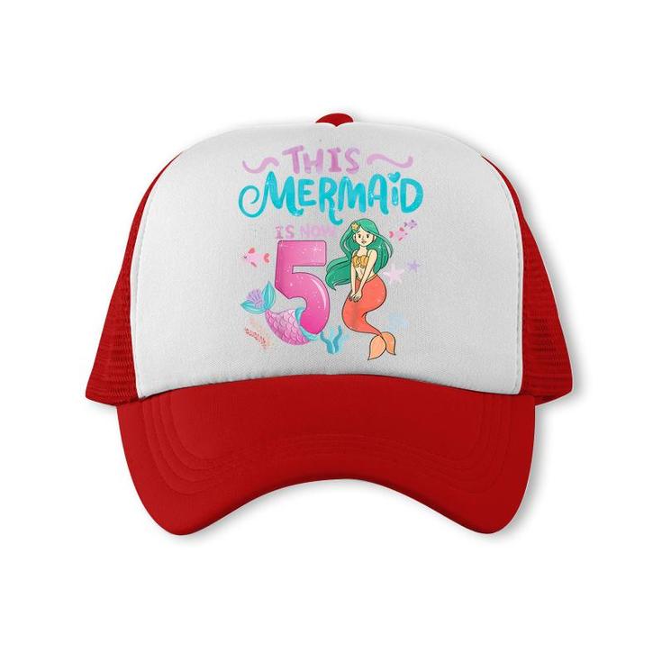 Kids 5Th Birthday Girl Outfit This Mermaid Is Now 5 Year Old  Trucker Cap