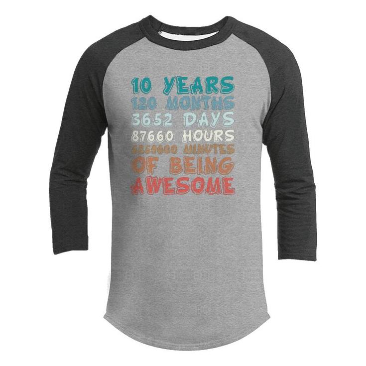 10Th Birthday 10 Years Old 10 Years 120 Months Of Being Awesome Youth Raglan Shirt