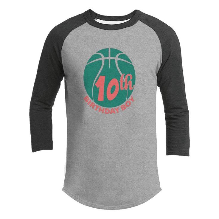10Th Birthday 10 Years Old 10Th Birthday Boy Basketball Sport Youth Raglan Shirt