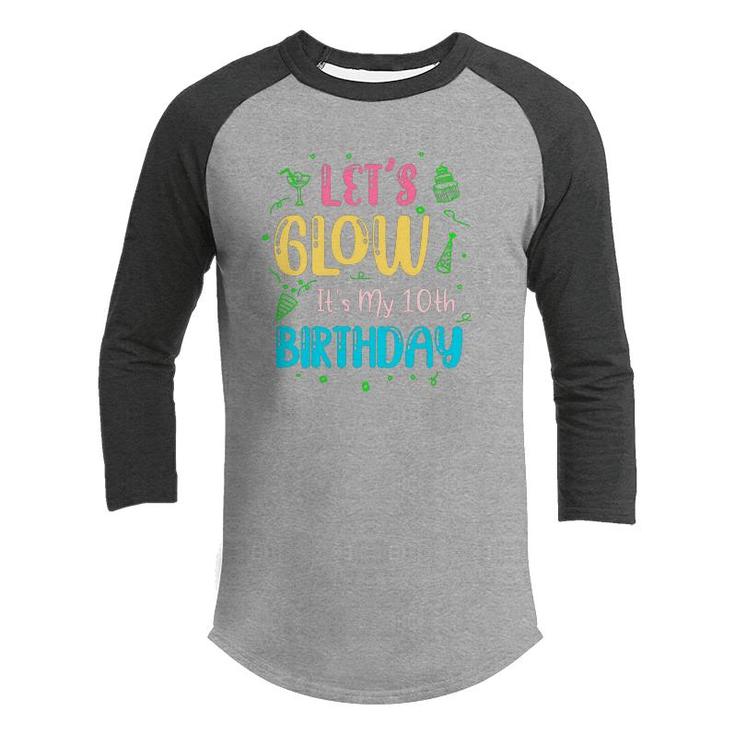 10Th Birthday 10 Years Old Lets Glow It Is My 10Th Birthday Youth Raglan Shirt