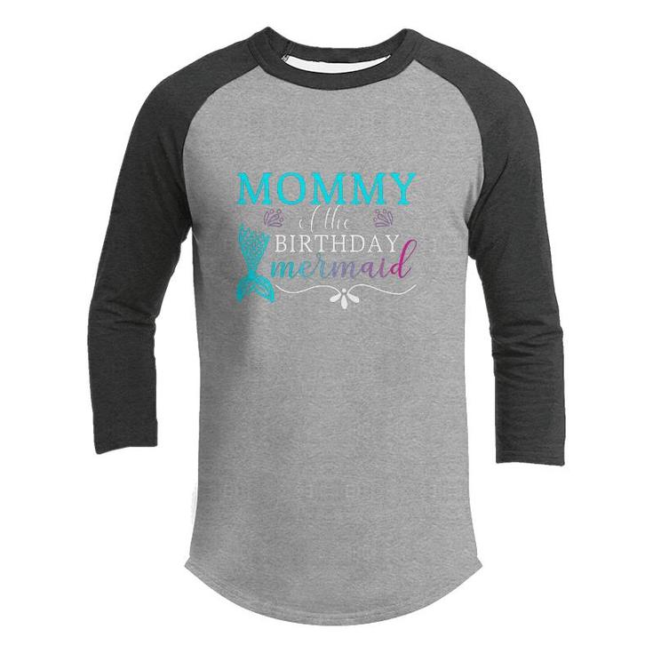 Mommy Of The Birthday Mermaid Mermaid Matching Family Youth Raglan Shirt