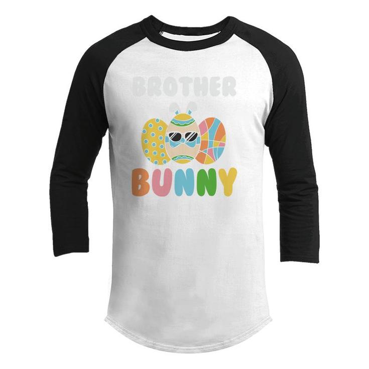 Brother Bunny Cool Eggs Sunglassess Matching Easter Bunny Egg Hunting Youth Raglan Shirt