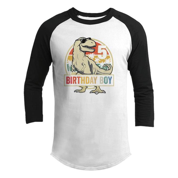 Kids 5 Year Old  5Th Birthday Boy T Rex Dinosaur   Youth Raglan Shirt