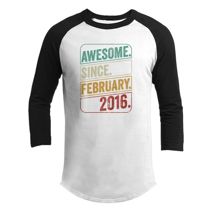 Kids 6 Years Old Awesome Since February 2016 6Th Birthday Youth Raglan Shirt