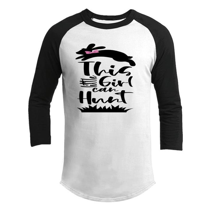 This Girl Can Hunt Easter Day Outfit For Girl Happy Easter Day Youth Raglan Shirt