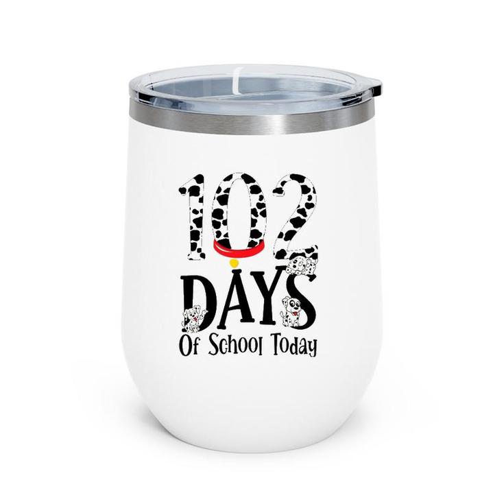 102 Days Of School Today Dalmatian Dog Boys Girls Kids Wine Tumbler