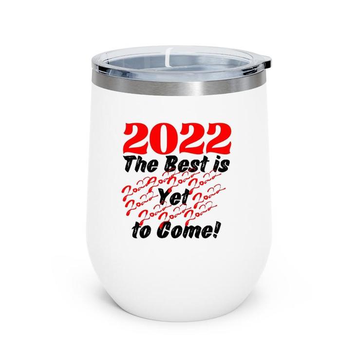 2022 The Best Is Yet To Come Wine Tumbler