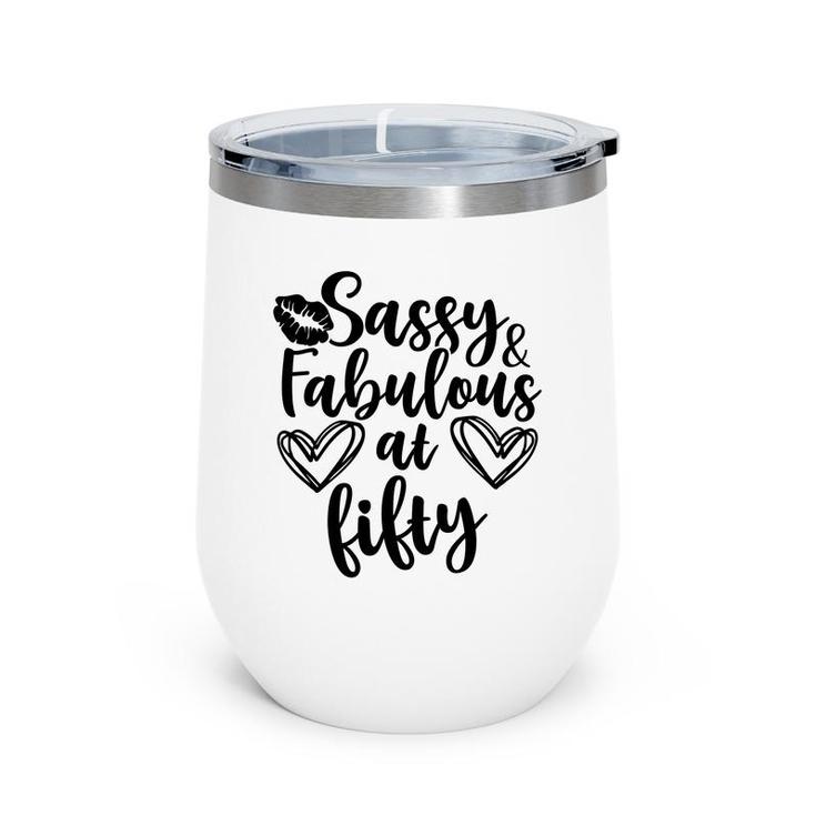 50Th Birthday Gift Awesome Sassy And Fabulous At Fifty Wine Tumbler